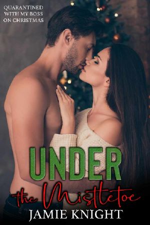 [Love Under Lockdown 23] • Under the Mistletoe · Quarantined for Christmas with My Boss